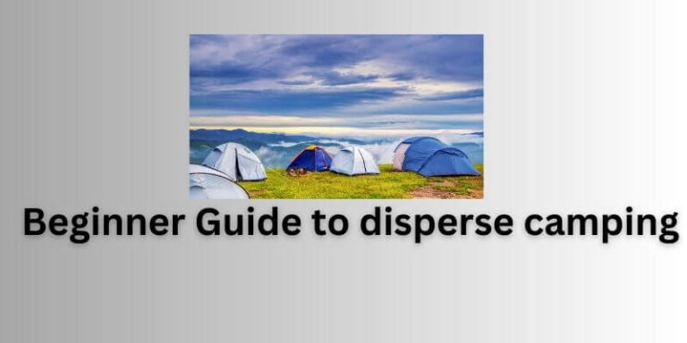 Beginner Guide to disperse camping