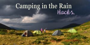 Camping in the Rain Hacks