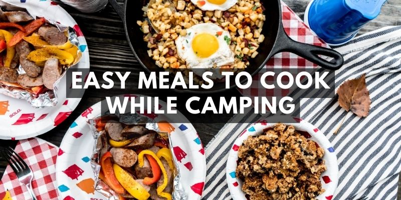 easy meals to cook while camping